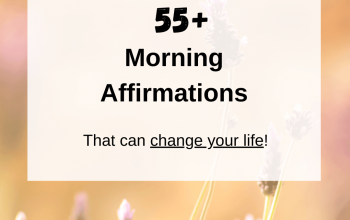 55+ Powerful Morning Affirmations That Can Change Your Life